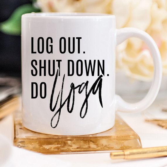 Yoga Coffee Mug – "Log Out, Shut Down, Do Yoga" | 11oz Ceramic Cup