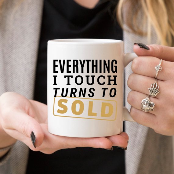 "Everything I Touch Turns to Sold" Coffee Mug – 11oz Realtor Gift