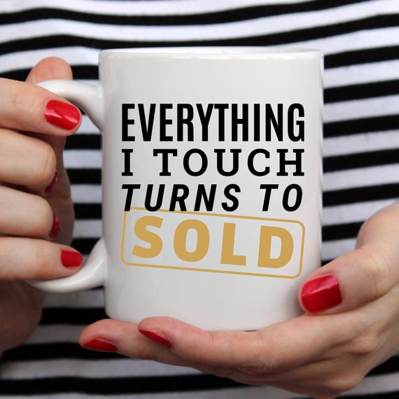 "Everything I Touch Turns to Sold" Coffee Mug – 11oz Realtor Gift