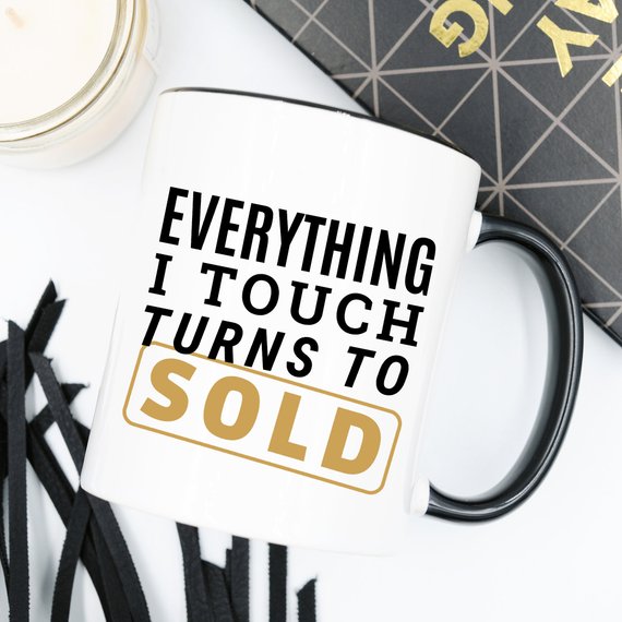 "Everything I Touch Turns to Sold" Coffee Mug – 11oz Realtor Gift