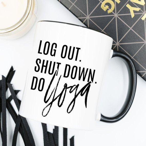 Yoga Coffee Mug – "Log Out, Shut Down, Do Yoga" | 11oz Ceramic Cup